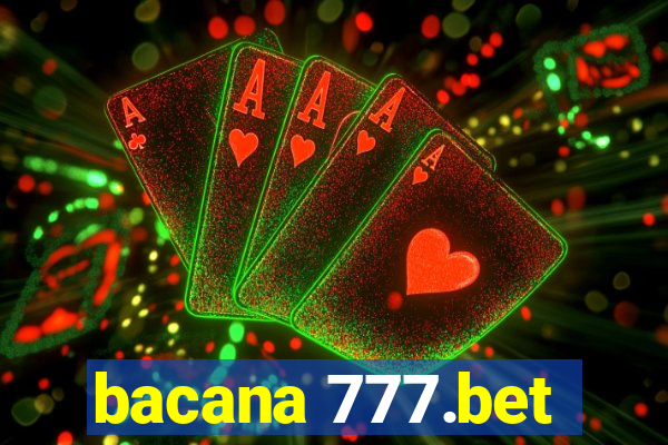 bacana 777.bet